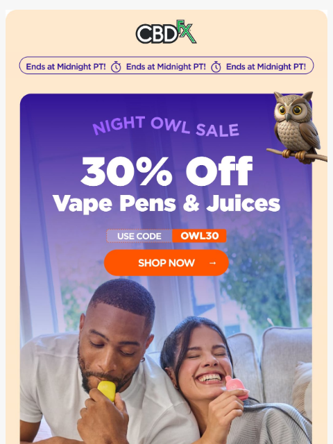 cbdfx newsletter: Get 30% OFF all Vape Pens & Juices tonight only! �...