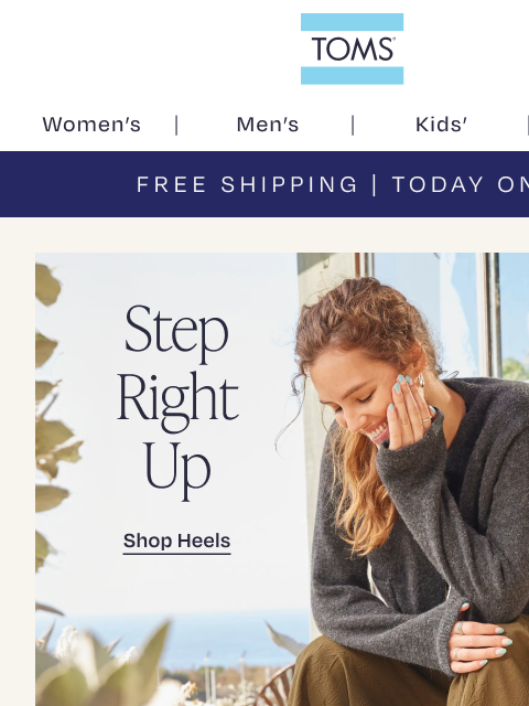 toms newsletter: Confidence Made Comfy ✨ Free Shipping Ends Today