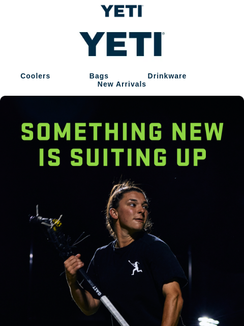 yeti newsletter: New Gear Is About To Drop