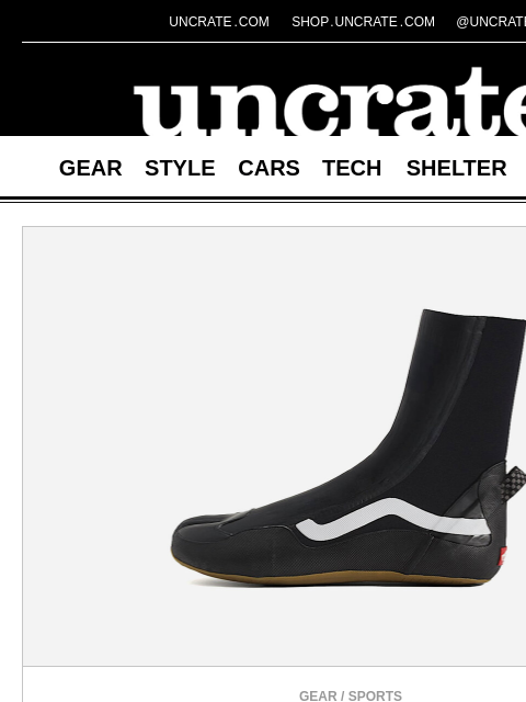 uncrate newsletter: Vans Surf Bootie & more