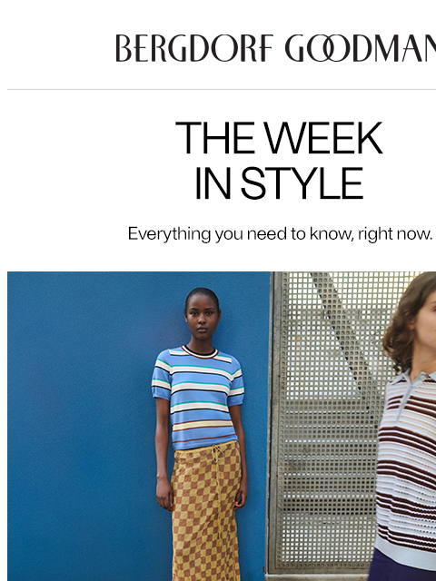 bergdorfgoodman newsletter: The Week In Style: New Rhythms