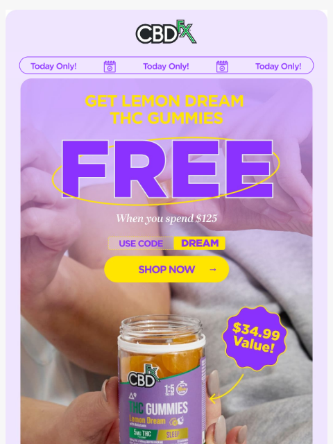 cbdfx newsletter: Today, FREE Lemon Dream THC Gummies w/qualifying p...