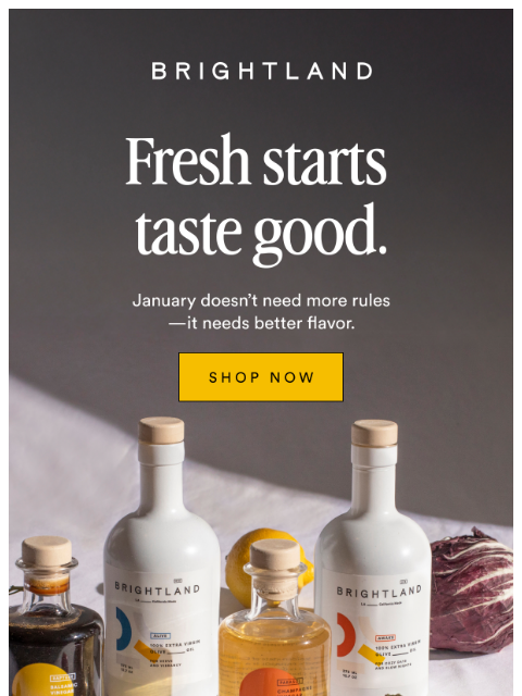 brightland newsletter: Fresh Starts Should Taste Good