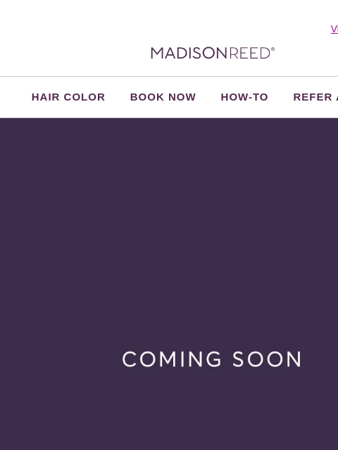 madison-reed newsletter: 🚨 LAUNCHING SOON!