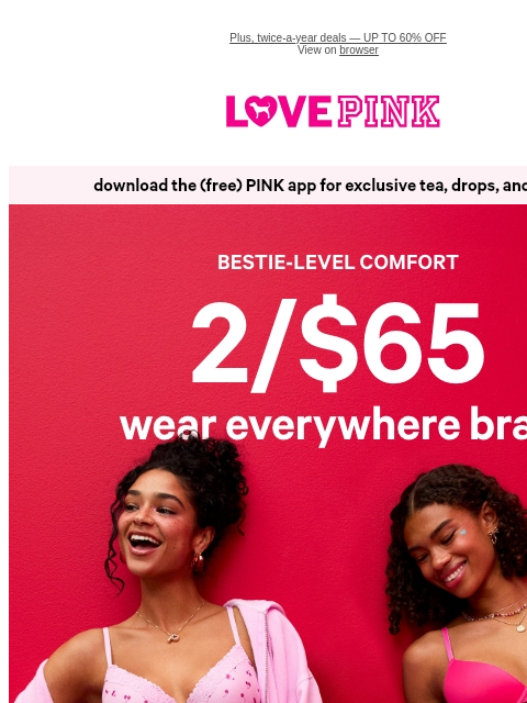 vspink newsletter: In Love With Our #1 Bra? Same. 2/$65