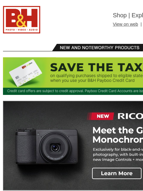 bhphotovideo newsletter: Ricoh Unveils GR IV Monochrome Camera + New FUJI i...