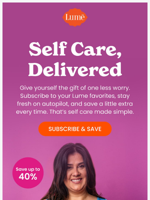 lumedeodorant newsletter: Save up to 40% when you subscribe 🧡