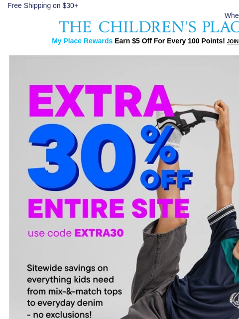 childrensplace newsletter: Last Day: EXTRA 30% off Entire Site!