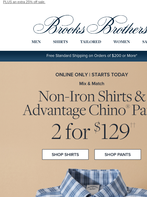 brooksbrothers newsletter: 𝐒𝐭𝐚𝐫𝐭𝐬 𝐭𝐨𝐝𝐚𝐲: 2 for $129 shirts & chino...