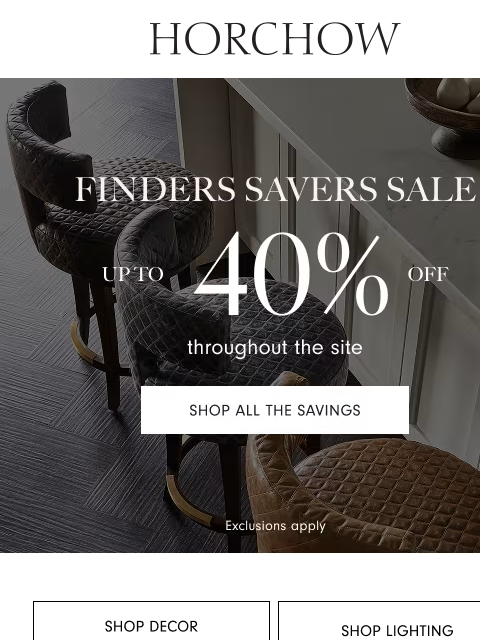 horchow newsletter: 20-40% off sitewide ends soon! Don’t miss the savi...