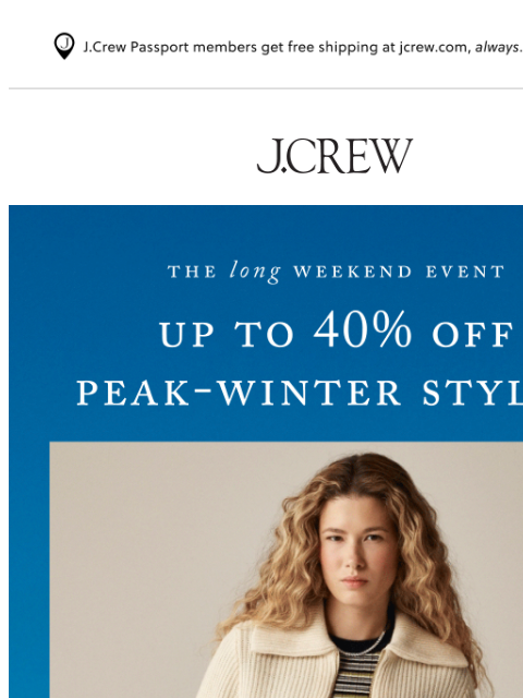 jcrew newsletter: Hello, up to 40% off peak-winter styles!