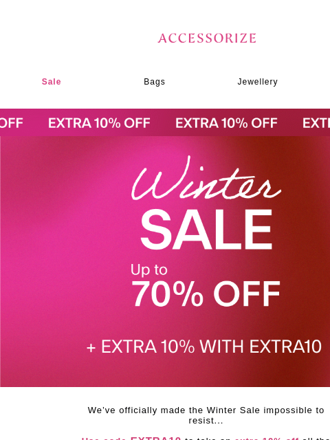 accessorize newsletter: Want an extra 10% off the sale?