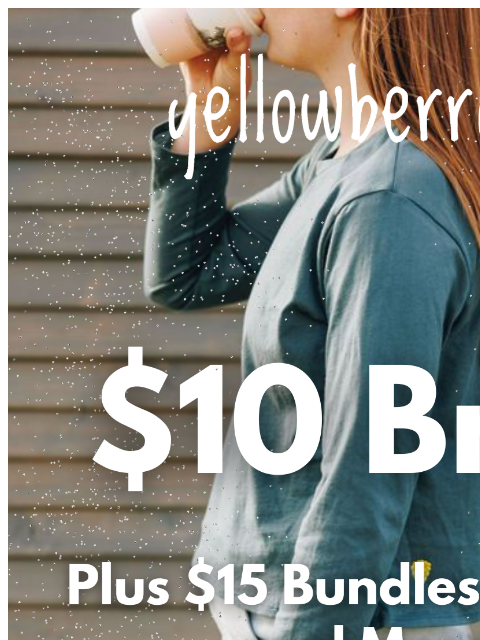 yellowberrycompany newsletter: Ten. Dollar. Bras.