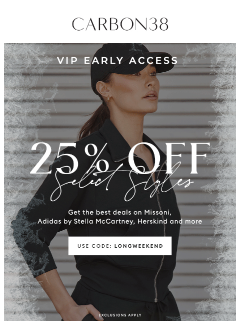 carbon38 newsletter: STARTS NOW: 25% off Select Styles