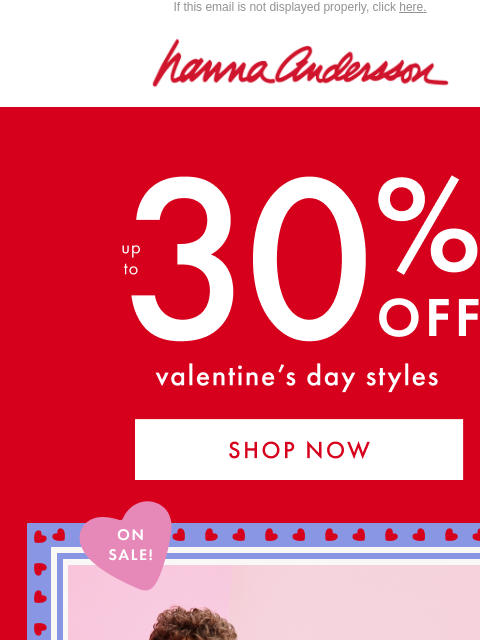 hannaandersson newsletter: NEW Valentine’s Day Styles❣️Up To 30% Off