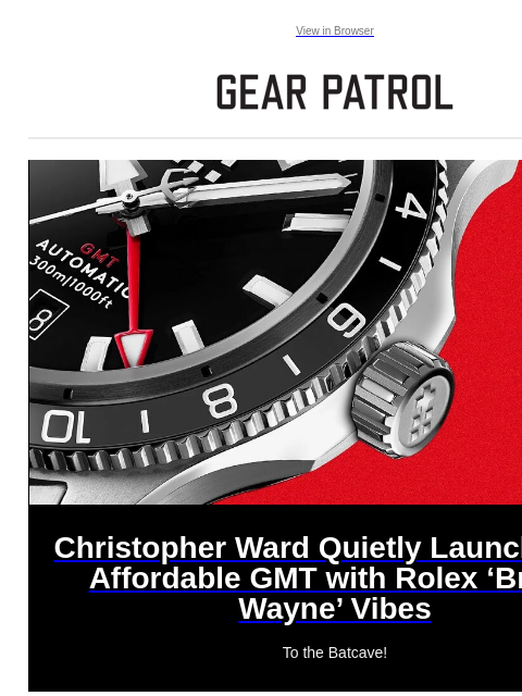 gearpatrol newsletter: This Affordable New GMT Boasts Rolex 'Bruce Wayne'...