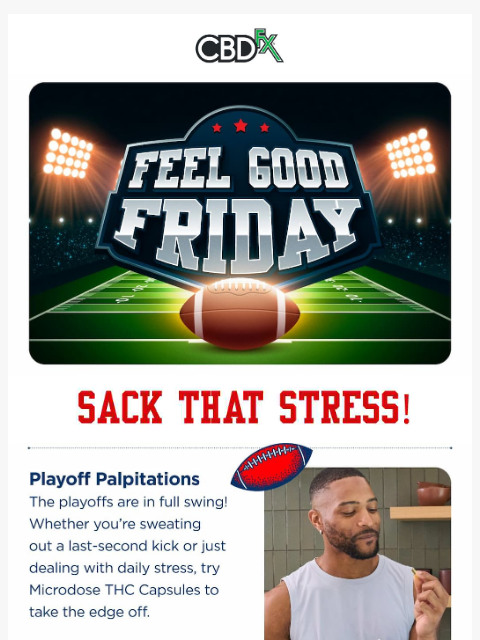 cbdfx newsletter: FEEL GOOD FRIDAY: Sack That Stress! 🏈