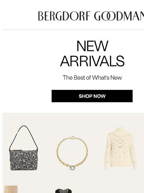 bergdorfgoodman newsletter: Newness Report: This Just In