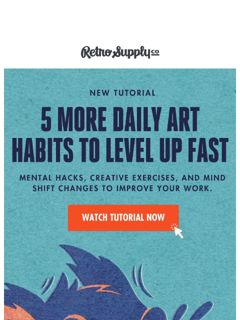 retrosupply newsletter: New Tutorial: 5 Daily Art Habits to Level Up Fast