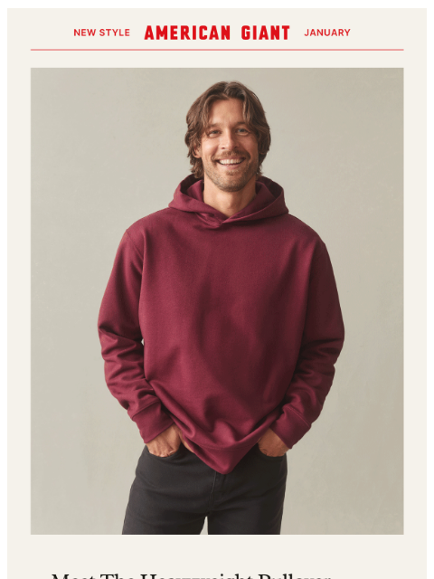 american-giant newsletter: Introducing the New Heavyweight Pullover