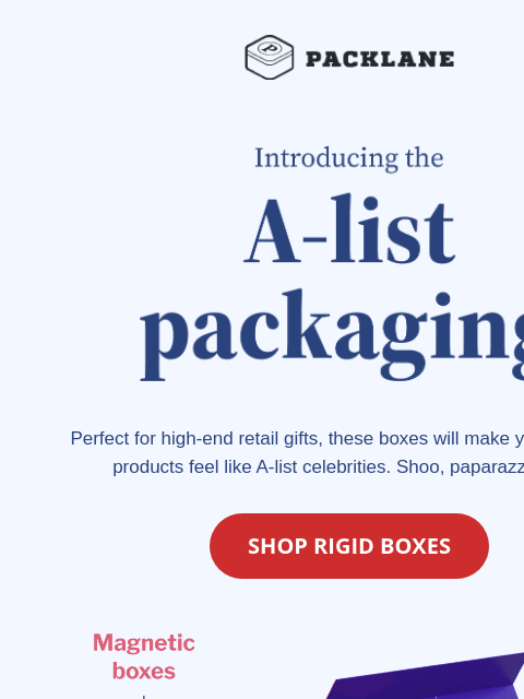 Premium packaging that delivers luxury without breaking the bank. Packlane Introducing the A-list packaging | Shop Rigid Boxes Perfect for high-end retail gifts, these boxes will make your premium