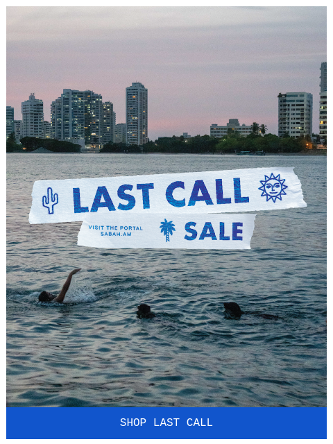 sabah newsletter: Last Call is Live 🍭 [ SALE ]