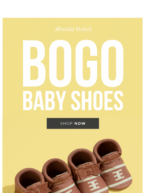 freshlypicked newsletter: Baby Shoes: Buy one, get one FREE 🌟