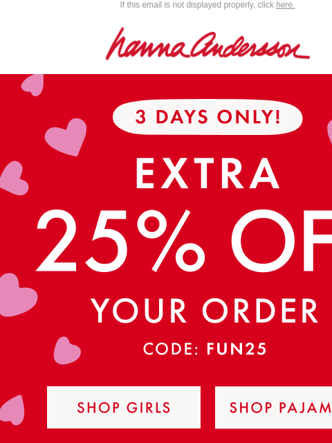 hannaandersson newsletter: Sweet Treat: Extra 25% Off Starts NOW