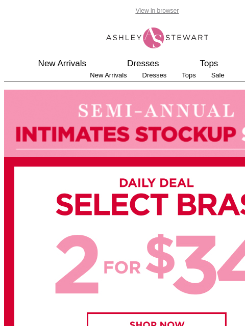 ashleystewart newsletter: ⏳TODAY ONLY! 2 for $34 select bras in-stores and o...