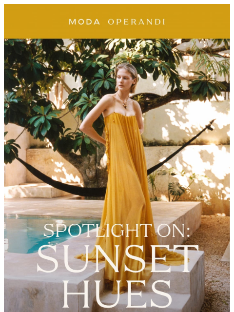 modaoperandi newsletter: Spotlight On: SUNSET HUES
