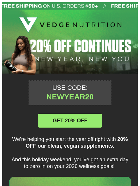 vedgenutrition newsletter: 💚 20% OFF is waiting.
