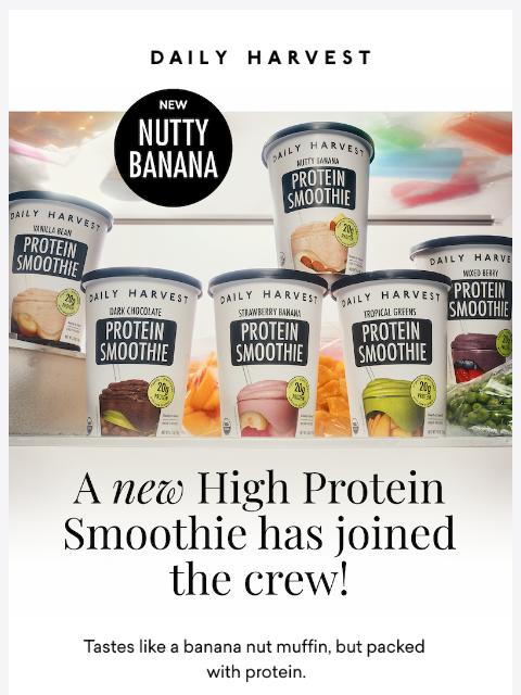 daily-harvest newsletter: NEW: High Protein Nutty Banana Smoothie