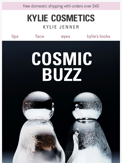 kyliecosmetics newsletter: editors are talking about cosmic ⭐