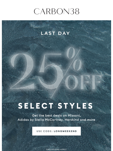 carbon38 newsletter: LAST DAY: 25% off Missoni, Adidas by Stella McCart...