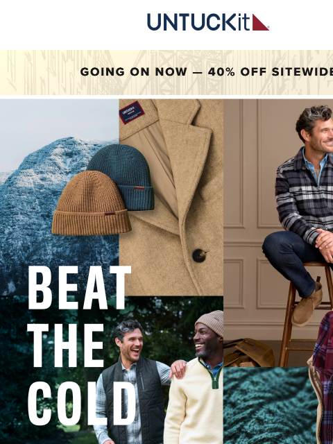untuckit newsletter: Beat The Cold With 40% Off Sitewide