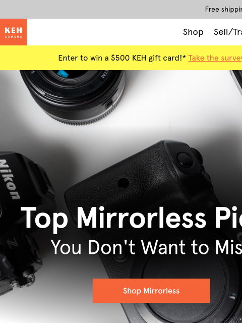 keh newsletter: Save on KEH Certified™ mirrorless gear 🔥
