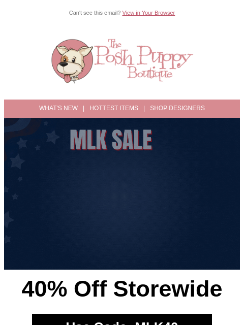 poshpuppyboutique newsletter: Celebrate MLK Day with 40% Off!