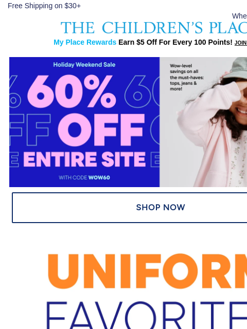 childrensplace newsletter: 60% OFF Uniform Must-Haves Made to MOVE🎾🚲