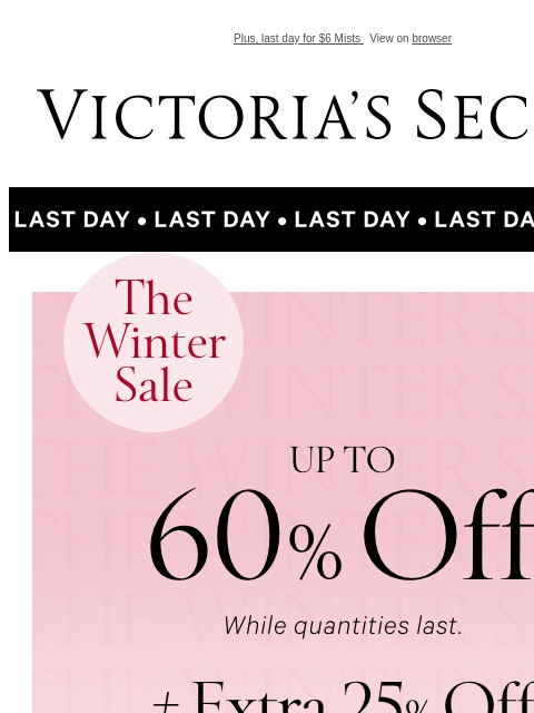 Plus, last day for $6 Mists View on browser Victoria's Secret VSCC Available Credit Display images to show real-time content Display images to show real-time content Display images to show real-