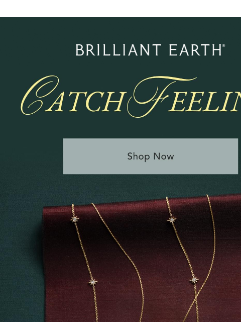 brilliantearth newsletter: Our jewelry makes hearts race ❤️
