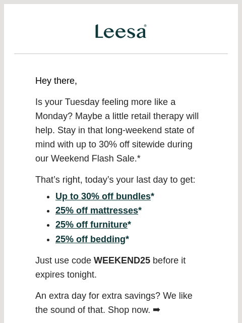 leesasleep newsletter: Last Chance: Up to 30% off with code WEEKEND25*