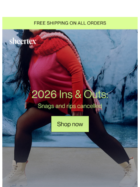 sheertex newsletter: 2026 Ins & Outs: Snags and rips are out