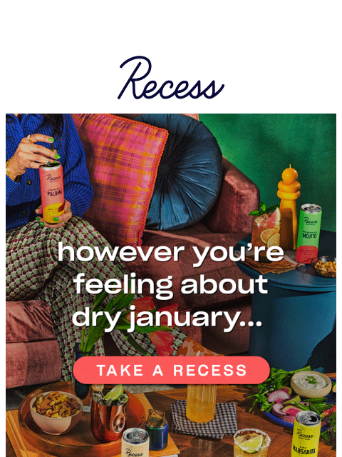 takearecess newsletter: how are you doing dry january?