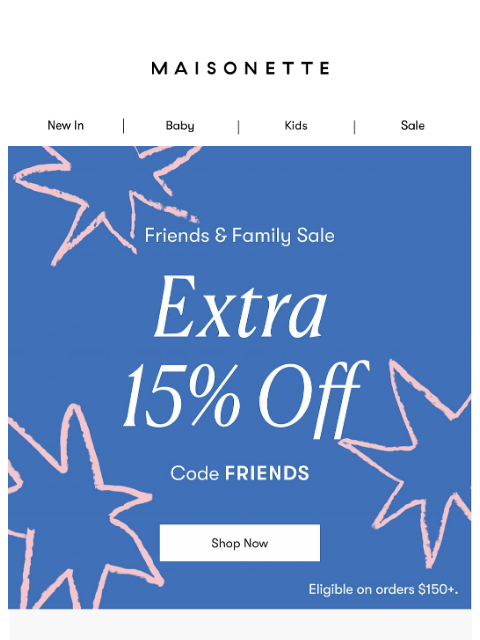 maisonette newsletter: Last Chance For An Extra 15% Off (Almost) Everythi...