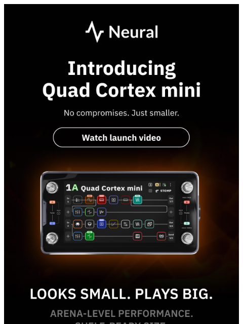 neuraldsp newsletter: Introducing Quad Cortex mini