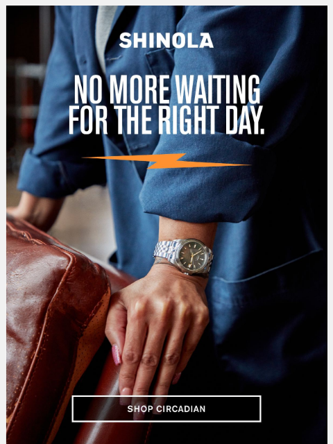 shinola newsletter: Wear The Good Stuff Every Day