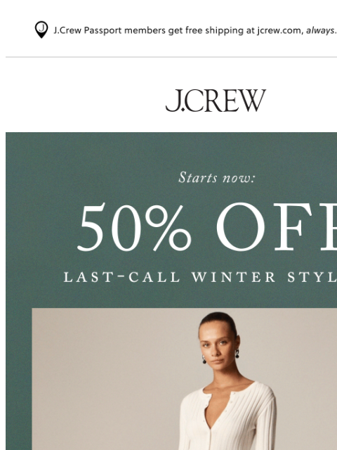 jcrew newsletter: This just in: 50% off last-call winter styles