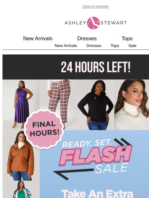 ashleystewart newsletter: 📢Flash Sale Ends Tonight! Extra 50% off ALL Clear...