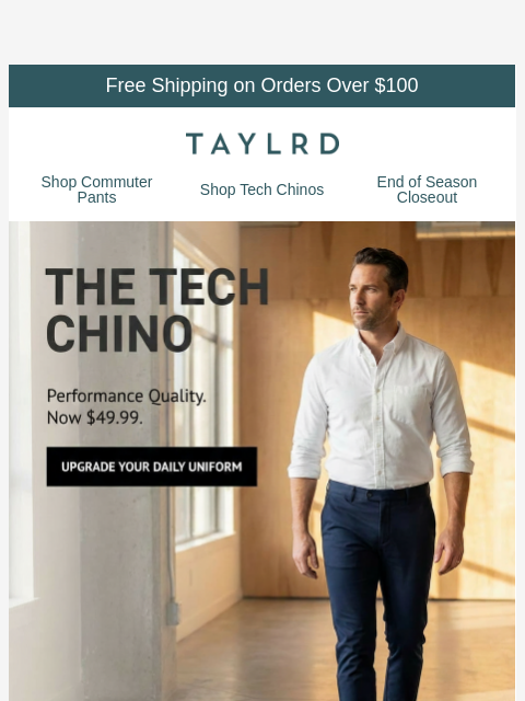 taylrd newsletter: $49.99 Tech Chinos | Shop Performance Quality at a...
