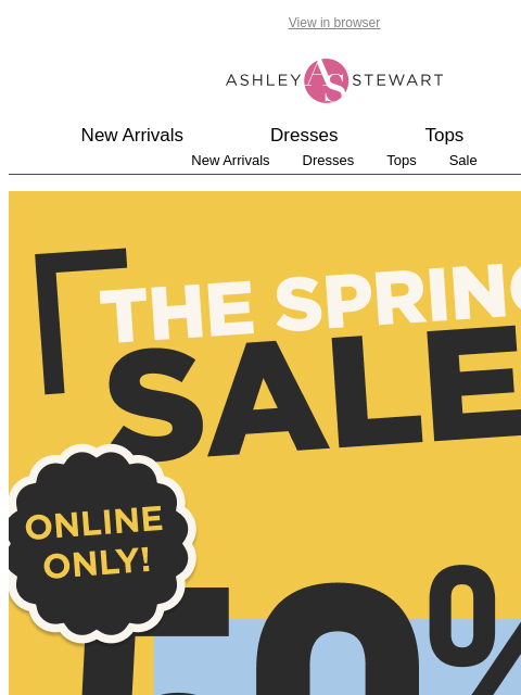 ashleystewart newsletter: 50% off almost EVERYTHING online!🌟🤩✨